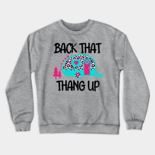 BackThat Thang Up Crewneck Sweatshirt